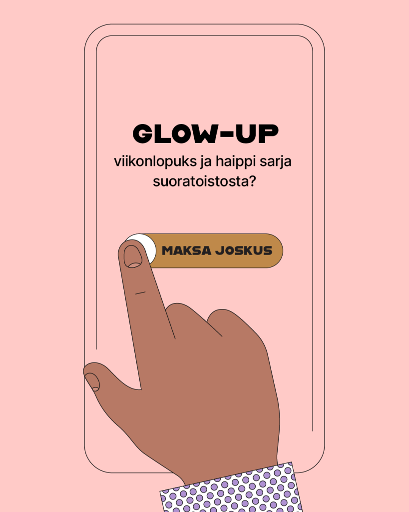 Sormi valitsee älypuhelimelta "maksa joskus" -vaihtoehdon. Älypuhelimessa lukee "Glow-up viikonlopuks ja haippi sarja suoratoistosta?"